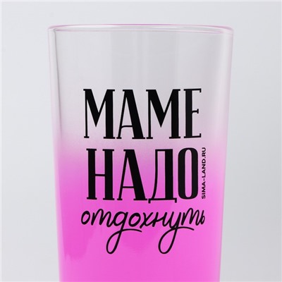 Стакан стеклянный «Маме надо отдохнуть», 230 мл