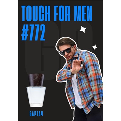 Touch for men / GET PARFUM 772