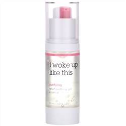 I Woke Up Like This, Purifying, Relief Soothing Gel Essence, 1.01 fl oz (30 ml)