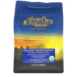 Mt. Whitney Coffee Roasters, органический кофе в зернах, темная обжарка, французский рецепт, 340 г (12 унций)