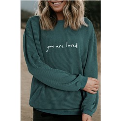 Blackish Green You Are Loved Print Corduroy Sweatshirt