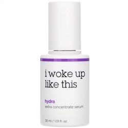 I Woke Up Like This, Hydra, Extra Concentrate Serum, 1.01 fl oz (30 ml)