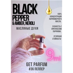 Black Pepper, Amber, Neroli / GET PARFUM 36