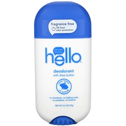 Hello, Deodorant with Shea Butter, Fragrance Free, 2.6 oz (73 g)
